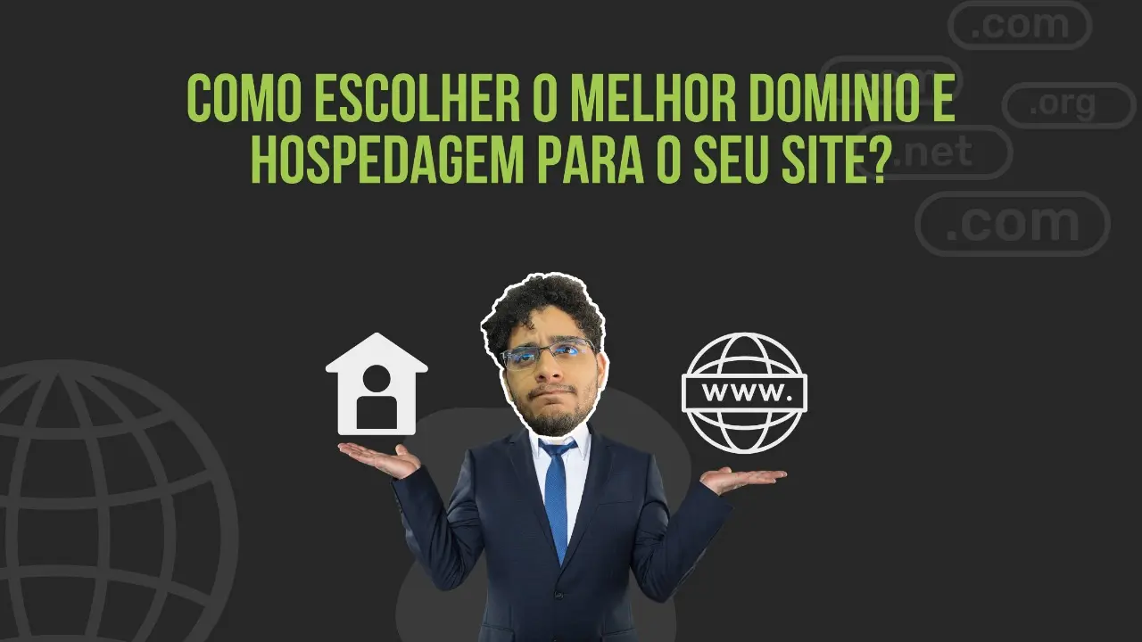 Como escolher o melhor domínio e hospedagem para seu site?